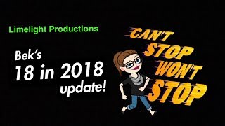 a Bit from Bek: 18 in 2018 update [Limelight Productions]