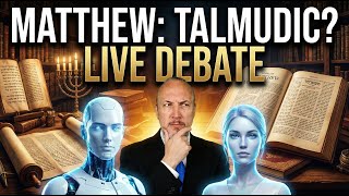 Is Matthew Talmudic? Debating 2 AI Agents LIVE!