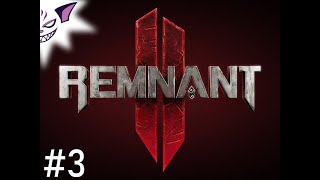 Remnant 2 | Full Playthrough | Part 3