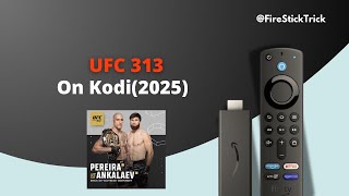 How to Watch UFC 313 on Kodi?