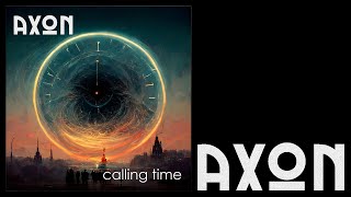 Axonique - Calling Time