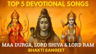 Soulful Bhakti Songs for Divine Connection | Maa Durga, Lord Shiva & Lord Ram #bhaktisong