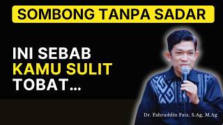 KENAPA SULIT TOBAT ⁉️ HATI HATI ADA SIFAT SOMBONG DALAM DIRI | NGAJI FILSAFAT