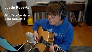 Justin Roberts  - "Glad You're Here" Solo Acoustic