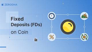 Introducing Fixed Deposits (FDs) on Coin by Zerodha: How to invest, track, and manage FDs