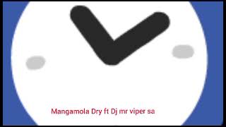Penspiel SA (Mangamola Dry) ft DJ Mr Viper SA🔥🔥🔥loading