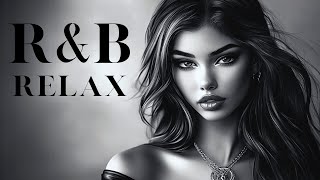 R&B Relax Playlist 🎶 | RnB Music | Cozy Vibes for Relaxation, Focus and Chill