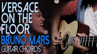 Versace On The Floor - Bruno Mars | Guitar Chords with Lyrics
