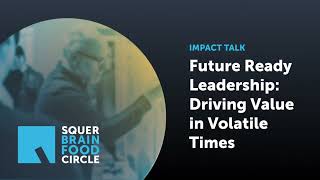 Brainfood Circle #1 – Impact Talk: Future-Ready Leadership