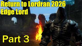Return to Lordran 2026 with Edge Lord (Part 3)