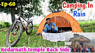 Solo Camping In Rain @KEDARNTH TEMPLE Back Side (Day-49) Bihar To Kedarnath On Cycle • Gaurikund