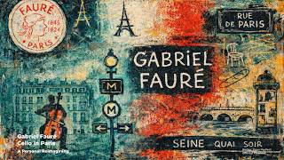 Gabriel Fauré | Romantic Cello & Piano in Jazz Harmony