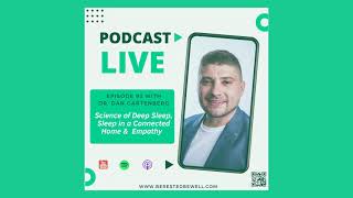 Dr. Dan Gartenberg | Science of Sleep Habits, Connected Home & Empathy