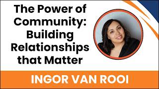 The Power of Community: Building Relationships that Matter