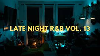 Late Night R&B Playlist Vol. 13 | Drake PARTYNEXTDOOR 03Greedo Tems Blxst | @markmark