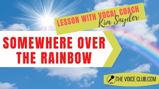 Somewhere Over the Rainbow - live voice lesson with vocal coach