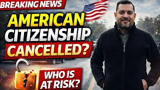 Breaking News: American Citizenship Cancellation – Who Is at Risk?
