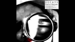 D E C A Y S - 愛と哀を遺さず… [Ai To Ai Wo Nokosazu]
