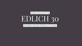 Rob Quichotte - Edlich 30 (Magro Muzik Prod) 2013