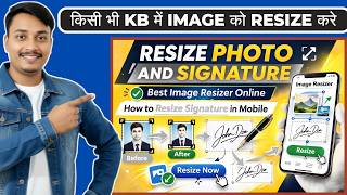 Resize Photo And Signature || Best Image Resizer Online ||  How To Resize Signature In Mobile
