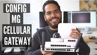 Cisco Meraki MG Cellular Gateways  -   Basic Setup (Connect and Configure Guide)