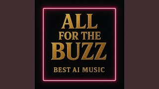 All for the Buzz