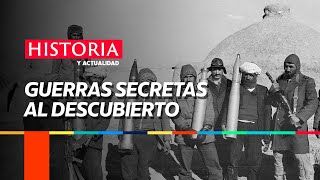 Historia y Actualidad | Guerras secretas al descubierto