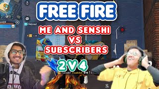 FREE FIRE BATTEL || ME AND SENSHI VS SUBSCRIBERS || 2V4 || CUSTOM ROOM || 4K GAMEPLAY ||