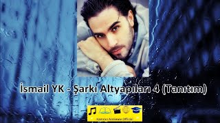 İsmail YK - Şarkı Altyapıları 4 (Tanıtım) 2020 ©