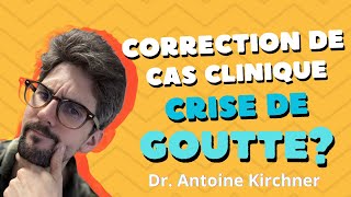 Cas clinique - Crise de goutte? - Radiologue Antoine Kirhcner
