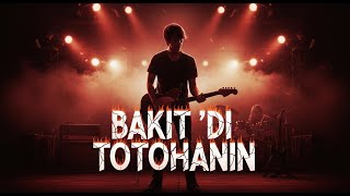 Bakit 'Di Totohanin – Rock Cover with Lyrics | HugotWish OPM (Official Video) 🎸🔥