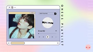 🎵 ONEUS PLAYLIST 🎵 [ study . chill . work ] 2023 ERASE ME
