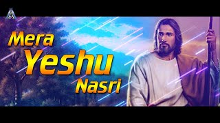 Mera Yeshu Nasri Lyrics Video