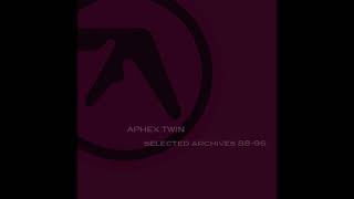 Aphex Twin - user48736353001 (part 2)