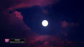 Bound to Divide, Thaylo - Liminal