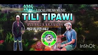TILI TIPAWI -IPZII HALU ft. KALA KALAFIA-2025 LOCAL FRESH MUSIC 🇵🇬🎧🎤🔥
