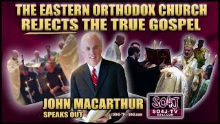 John MacArthur Denounces: Eastern Orthodox Church / Hank Hanegraaff Joins Orthodoxy