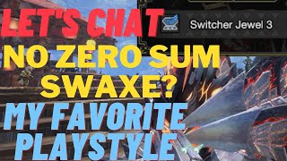 Let's Chat! No Zero Sum? - Grounded Switch Axe - My Favorite Playstyle - Monster Hunter Sunbreak