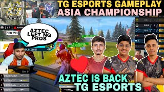 AZTEC AGAIN JOIN TG?🤔| AZTEC LEFT NG PROS CONFIRM SHIVAM BHAI😱|TG ESPORTS GAMEPLAY ASIA CHAMPIONSHIP