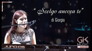 SCELGO ANCORA TE - Giorgia - Live Cover by Greta