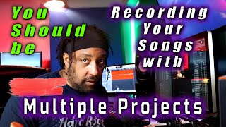 Why you should be using multiple projects to record your music.
