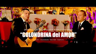 Golondrina Del Amor - Diosdado Gaitán Castro ft Ronald Contreras.