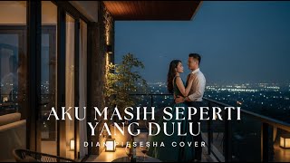 Cover Nostalgia – Aku Masih Seperti Yang Dulu | Dian Piesesha