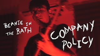Beanie in the Bath - Company Policy (Official Music Video)
