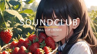 [Chill LoFi Mix] 🍓Chill music helps arouse interest in learning 🍓| work study relax #51