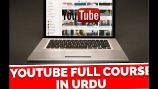 Youtube Full Course in Urdu Topic 7