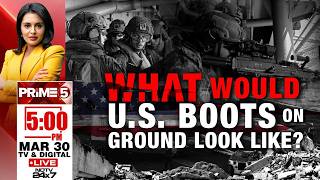US Iran War News LIVE | Trump Eyes Iran Oil Grabs, US Troops Surge For Iran | Prime 5