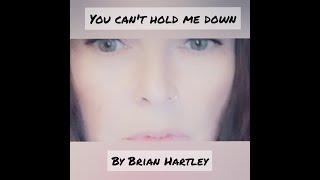 YOU CAN'T HOLD ME DOWN
