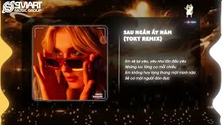 SAU NGẦN ẤY NĂM - HÀ NHI (TOKT REMIX) | NHẠC REMIX TƯNG TỬNG TIKTOK 2025