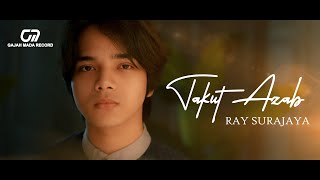 TAKUT AZAB - RAY SURAJAYA (MUSIC VIDEO)